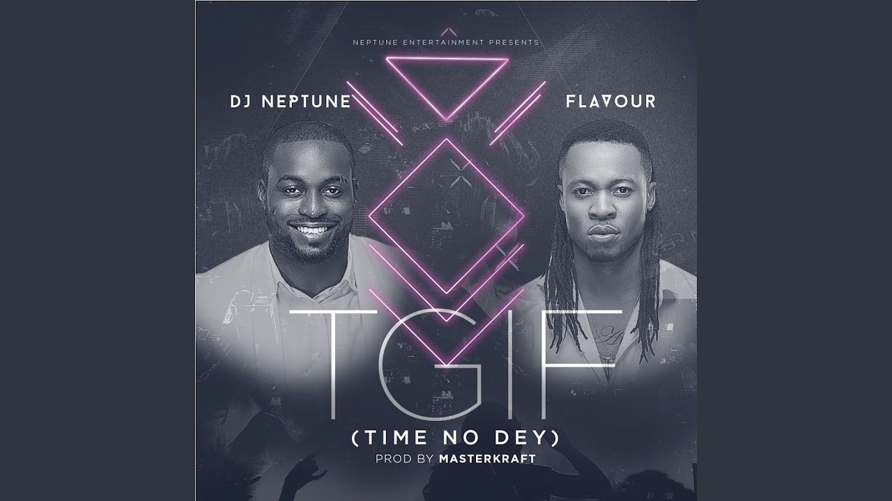 Download TGIF (feat. Flavour) (Time no dey)