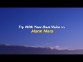 TRY WITH YOUR OWN VOICE MANN MERA SONG SONG WITH LYRICS