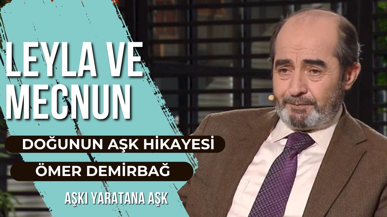 LEYLA VE MECNUN | DOĞUNUN AŞK HİKAYESİ | ÖMER DEMİRBAĞ | EMRAH GÖKÇE 