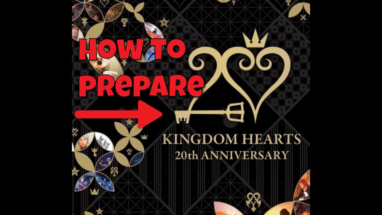 How to prepare for the kingdom hearts 20th anniversary event!