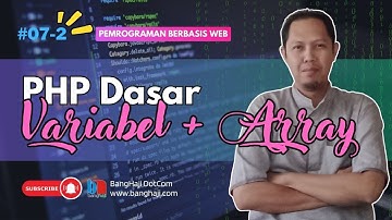 WEB #07.2 - Penggunaan Variabel dan Konsep Array di Bahasa Pemrograman PHP