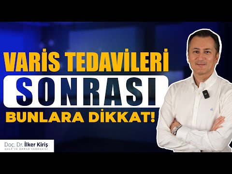 VARİS TEDAVİLERİ SONRASINDA