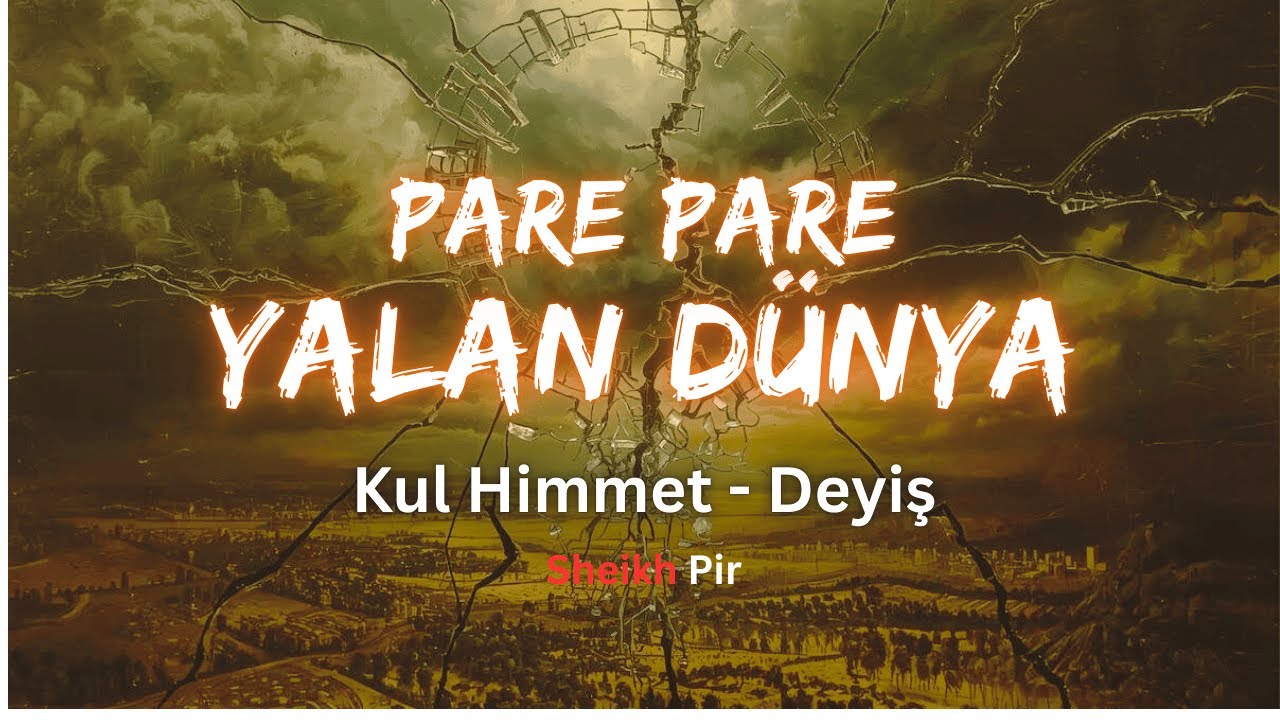 Pare Pare Yalan Dünya | Kul Himmet | Alevi Bektaşi Deyiş, Sheikh Pir