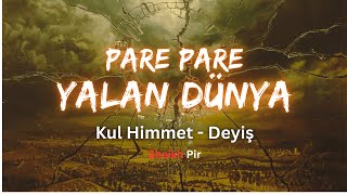 Pare Pare Yalan Dünya | Kul Himmet | Alevi Bektaşi Deyiş, Sheikh Pir