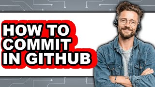 How to Commit in Github - Step by Step