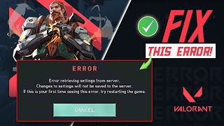 How to Solve Valorant Error Retrieving Settings from Server on PC Wealth