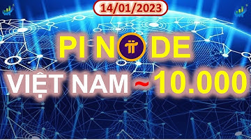23 tháng chạp Việt Nam đạt gần 10.000 Pi Node rồi #pi #picoin #pinetwork #pinode