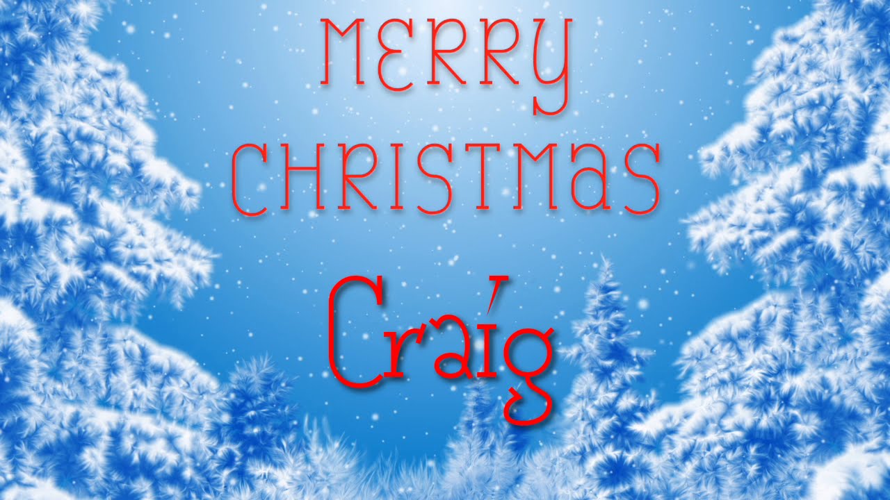 Merry Christmas Craig! A special message just for you. 