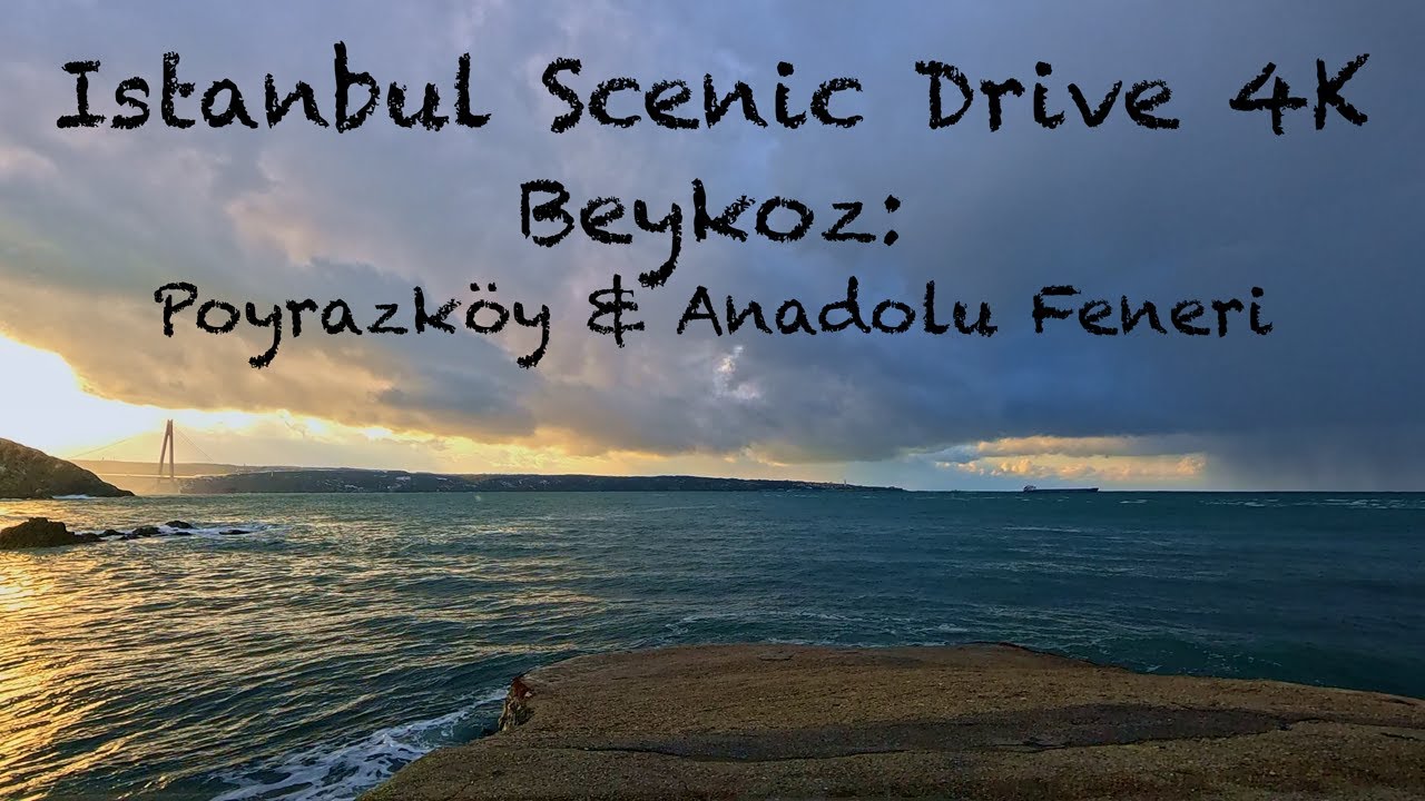 Istanbul Scenic Drive 4K | Beykoz: Poyrazköy & Anadolufeneri