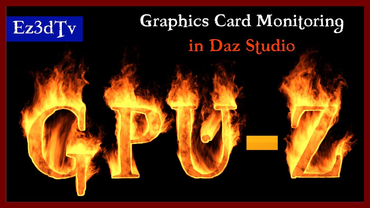 Monitoring Your Graphics Card in Daz Studio (Part 2) | Ez3DTv