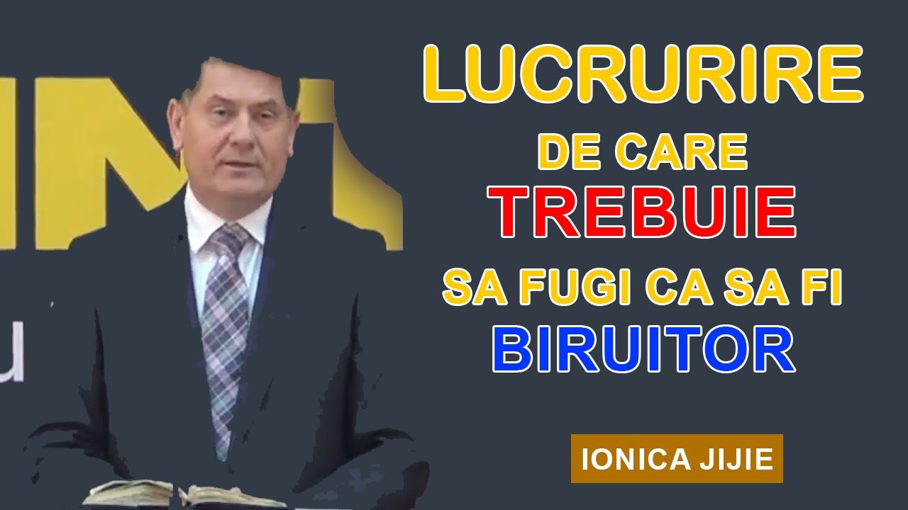 Ionica Jijie - Lucrurile de care Trebuie sa Fugi ca sa fi Biruitor