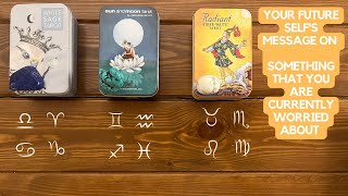 Your Future Self's Message on Something That You Are Currently Worried About | Timeless Reading