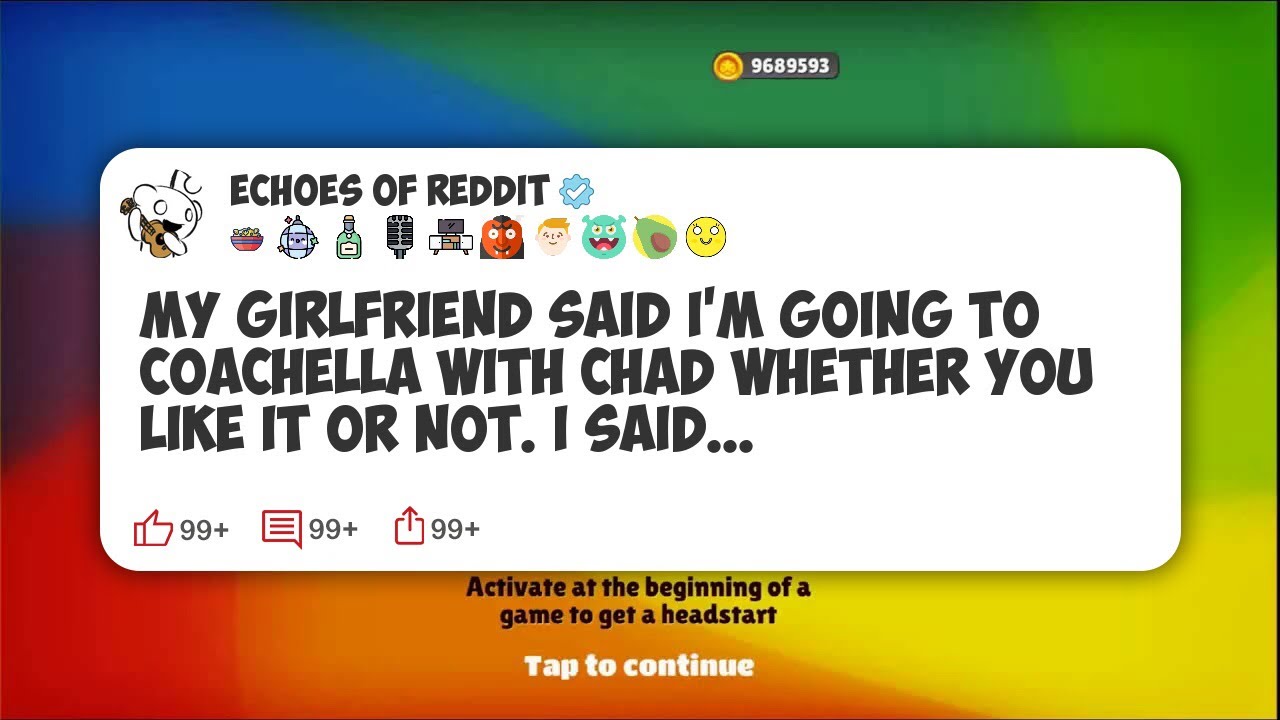 My Girlfriend Said I'm Going To Coachella With Chad Whether You Like It Or Not. I Said 