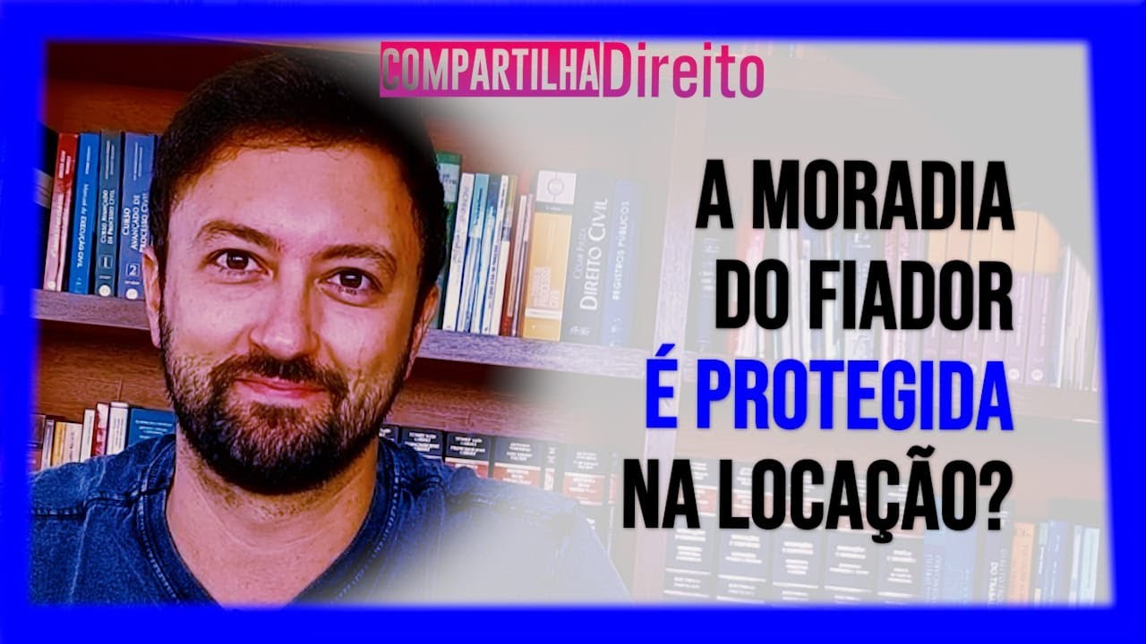 Fiador e bem de família nas locações: a moradia do fiador é protegida na locação?