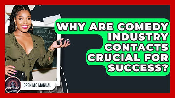 Why Are Comedy Industry Contacts Crucial For Success? - Open Mic Manual