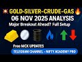 Gold Silver Crude Oil Natural Gas Analysis Today | 06 Nov 2025 | Big Move Alert | Nifty Academy Pro