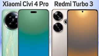 Xiaomi Civi 4 Pro vs Xiaomi Redmi Turbo 3