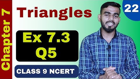 Class 9 Maths Chapter 7 | Exercise 7.3 Q5 | Triangles class 9 | Class 9 maths Ch 7 Ex 7.3 Q5