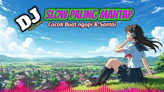 DJ SLOW PALING MANTAP - DJ SLOW REMIX TERBARU 2026 (FULL BASS) | Slowvibes Project