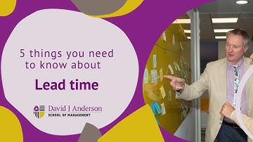 5 THINGS YOU NEED TO KNOW ABOUT LEAD TIME - David J Anderson School of Management