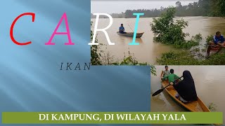 CARI IKAN/ KAMPUNG DI WILAYAH YALA-THAILAND