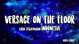 Versace On The Floor  Lirik Terjemahan Indonesia