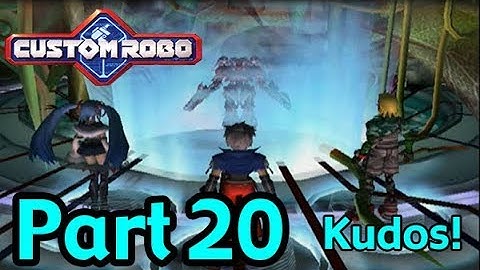Custom Robo ~ Part 20 ~ Kudos!