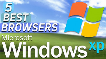 5 Best Browsers for Windows XP in 2024 for FREE