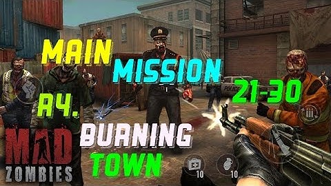 MAD ZOMBIES Main Mission(Mission 21-30)R4. Burning Town !!