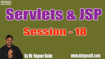 Servlets & JSP Online Tutorials || Session - 18 || by Mr. Nagoor Babu On 09-08-2019 @ 4:30PM