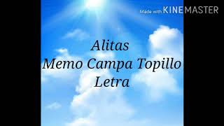 Video thumbnail of "Alitas- Memo Campa Topillo- Letra|Maggy Love"