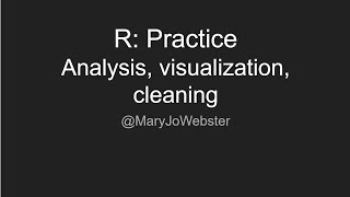 R: Practice analysis, visualization & cleaning Part 1