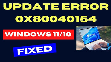 Windows 11 Update Error Code 0x80040154 Fixed