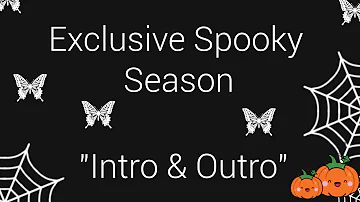 Spooky Season (only) "Intro and Outro" || Mi Mika