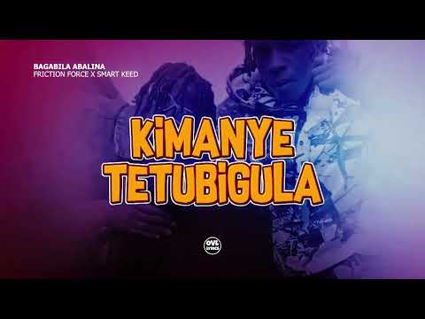 BAGABILA ABALINA Friction Force X Smart Keed Lyrics Video