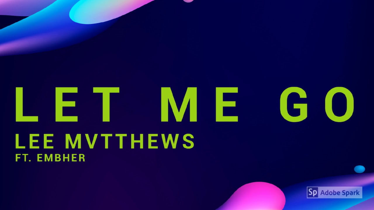 在 YouTube 上觀看「Lee Mvtthews - Let Me Go (ft. Embher)」