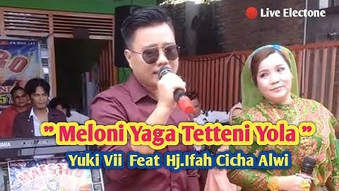 Meloni Yaga Tetteni Yola || Cipt. Yuki Vii || Voc.Yuki Vii & Hj.Ifah Cicha Alwi