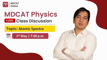 🔴Physics Live Discussion | Atomic Spectra | MDCAT Physics | with Sir Mansoor Farooqi