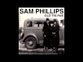 Sam Phillips - I Shall Seek Thee Earnestly