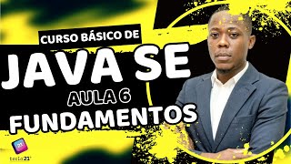 Aula 6 - Fundamentos JAVA SE #tecla21 #java