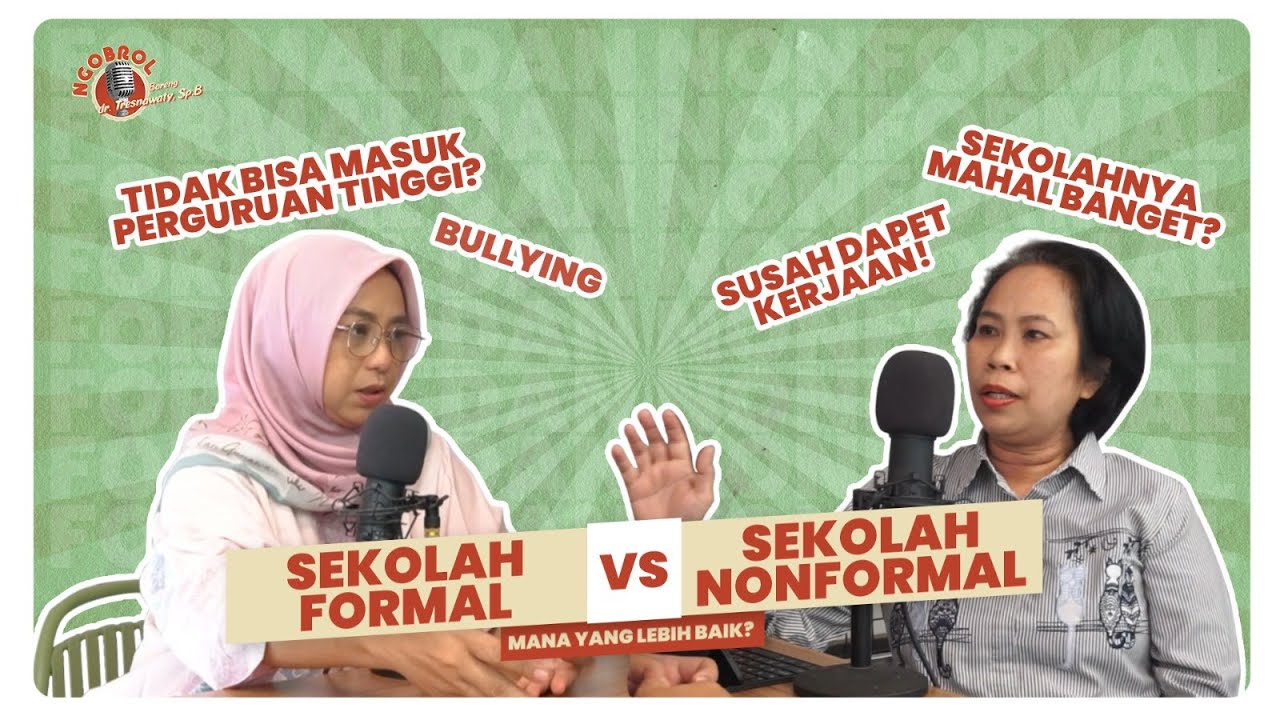 JADI MANA YANG LEBIH BAIK? SEKOLAH FORMAL vs SEKOLAH NONFORMAL