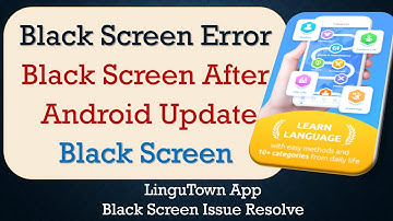 How to Fix LinguTown App Black Screen Error | After Android Update | Problem Solved in Android