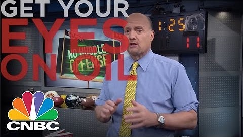 Get Your Eyes on Oil | Cramer Remix | CNBC