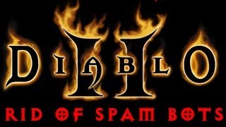 Diablo II How to get rid of Spam Bots