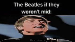The Beatles if they were good 2: Electric boogaloo