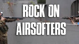 ROCK ON AIRSOFTERS
