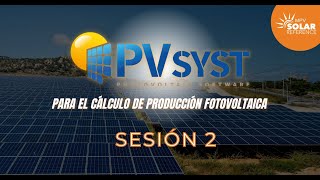 Sesión 2 | Curso gratis de PVSyst para el cálculo de instalaciones fotovoltaica