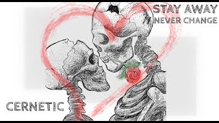 Cernetic - Stay Away // Never Change (Feat. Eric Castiglia) [OFFICIAL AUDIO/VIDEO]