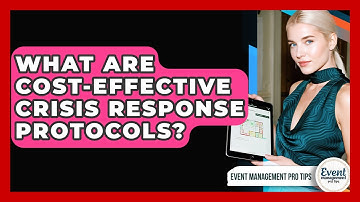 What Are Cost-Effective Crisis Response Protocols? - Event Management Pro Tips