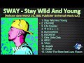 SWAY - Stay Wild And Young [2022] (snippet of songs)